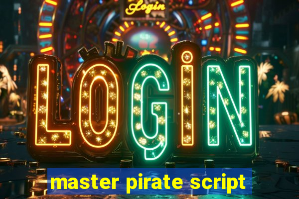 master pirate script